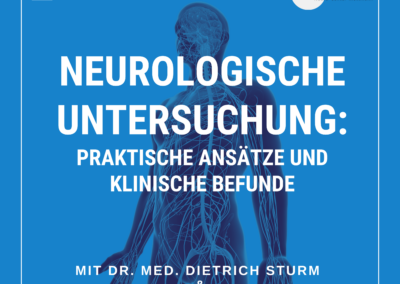 Präsenz-Fortbildung: Neurologische Untersuchung – Praktische Ansätze und klinische Befunde – am 25.01.2025 mit Dr. med. Dietrich Sturm & Dr. med. Kai Gruhn