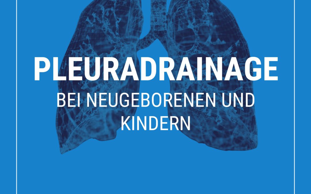 Anlage einer Pleuradrainage bei Neugeborenen und Kindern