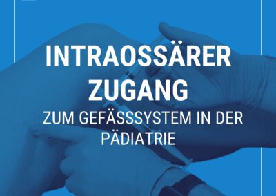 Intraossärer Zugang zum Gefäßsystem in der Pädiatrie