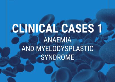 Clinical Cases 1: Anaemia and myelodysplastic syndrome