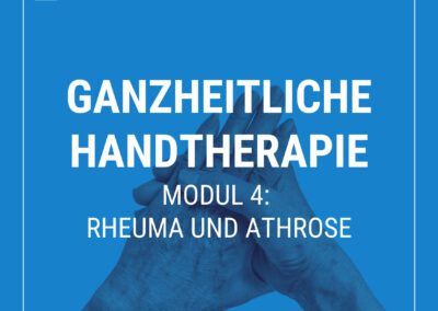 Ganzheitliche Handtherapie – Modul 4: Rheuma und Arthrose