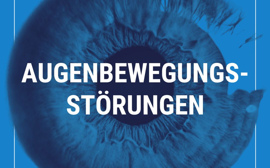 Augenbewegungsstörungen – mit Dr. Maximilian Friedrich