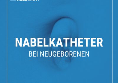 Anlage eines Nabelkatheters bei Neugeborenen