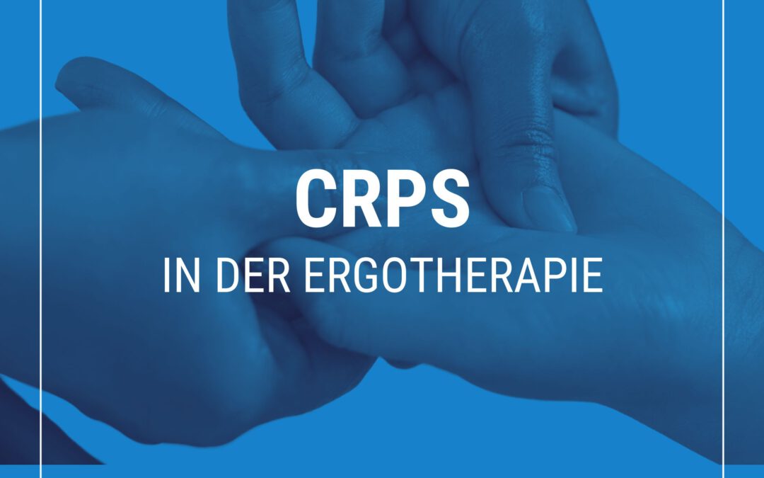 Onlinekurs: CRPS in der Ergotherapie – erkennen, verstehen und behandeln