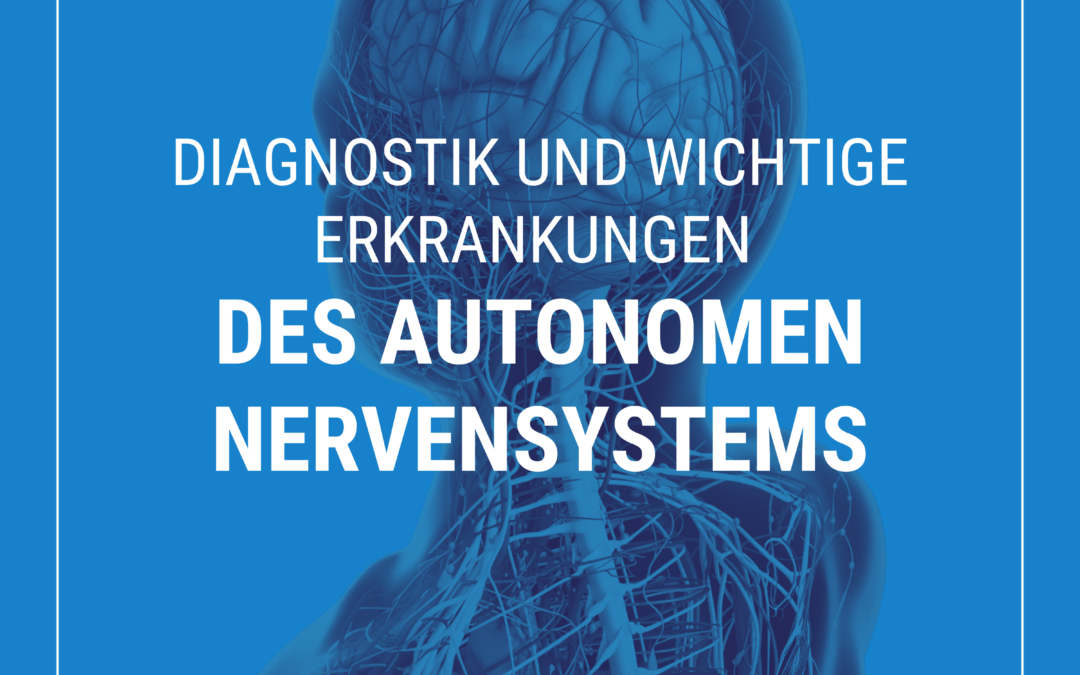 Live-Online-Fortbildung: „Diagnostik und wichtige Erkrankungen des autonomen Nervensystems“ – mit Dr. med. Andrea Maier