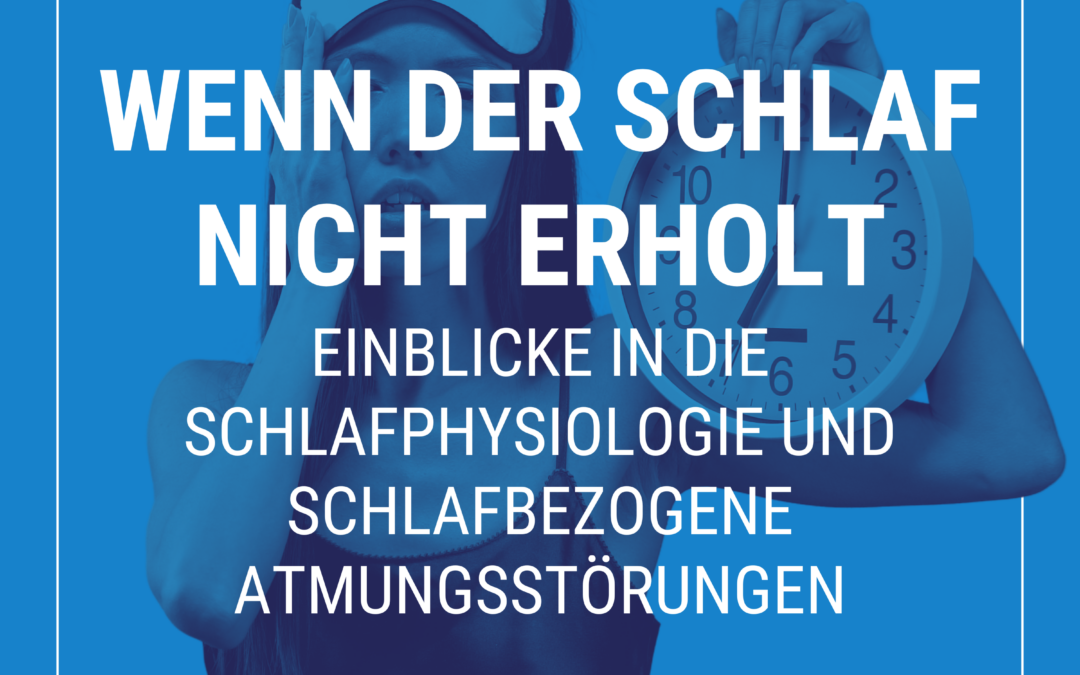 Live-Online-Kurs: „Wenn der Schlaf nicht erholt- Einblicke in die Schlafphysiologie und schlafbezogene Atmungsstörungen“ – mit Dr. med. Kristina Späth