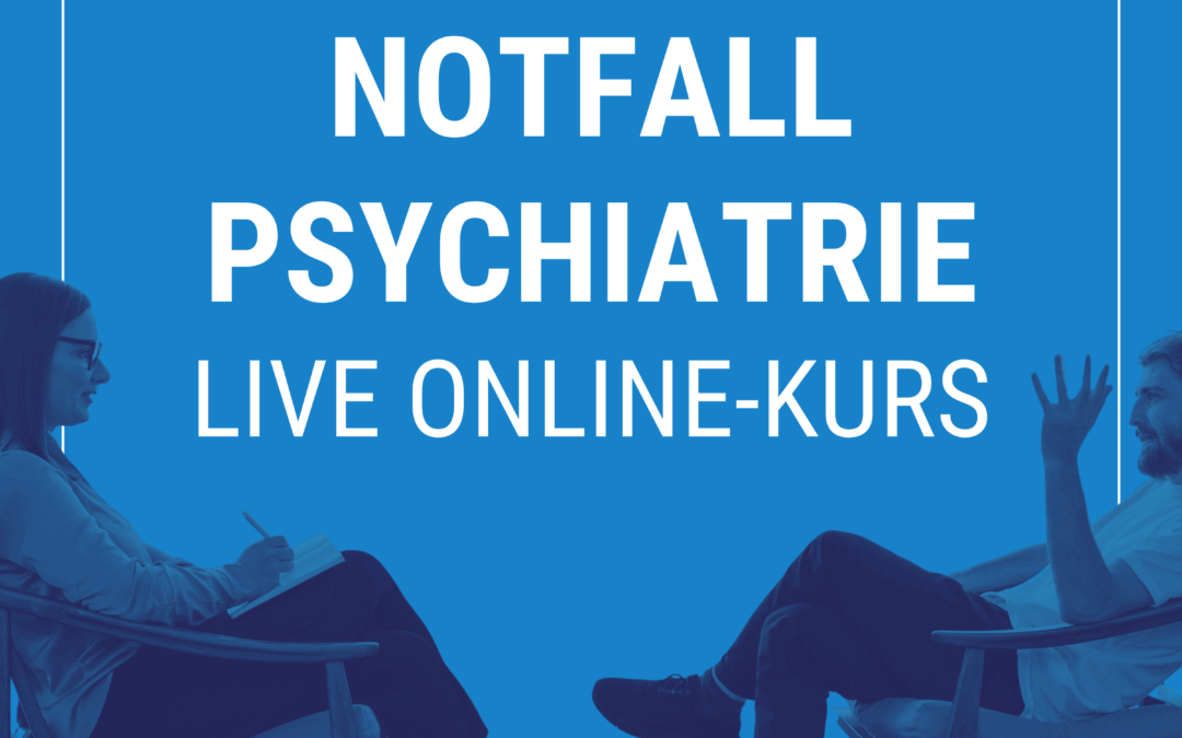 Live Online-Kurs: „Notfallpsychiatrie“ am 21.02.2026 – mit Dr. med. Simon Kurzhals