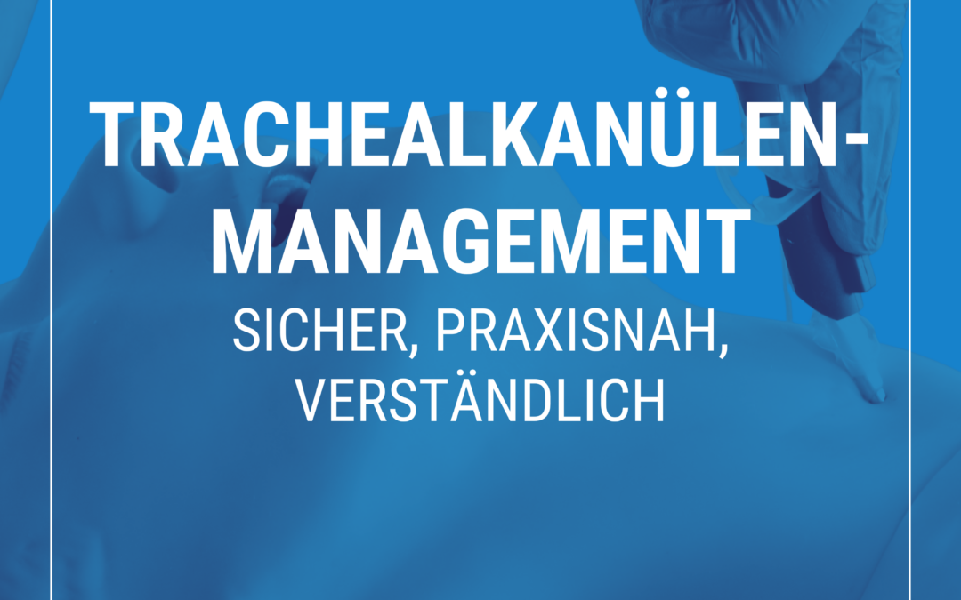 Live-Online-Kurs: Trachealkanülen-Management – sicher, praxisnah, verständlich