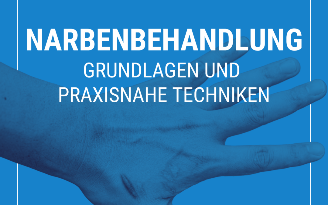 Live-Online-Kurs: „Narbenbehandlung – Grundlagen und praxisnahe Techniken“